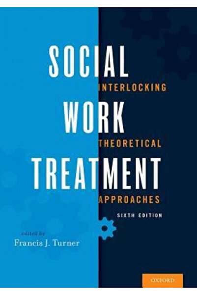 Oxford Univ Pr Social Work Treatment: Interlocking Theoretical Approaches
