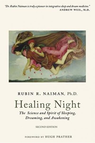 Blackwell Publ Healing Night: The Science and Spirit of Sleeping, Dreaming, a...