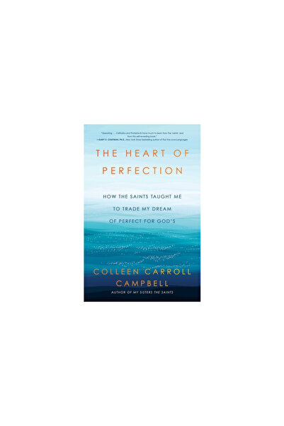 Howard Pub Co Inc The Heart of Perfection: How the Saints Taught Me to Trade My Dream of Perfect for God's