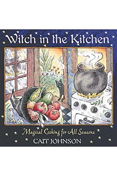 Destiny Witch in the Kitchen: Magical Cooking for All Seasons