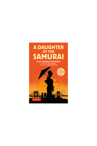 Tuttle Pub A Daughter of the Samurai: The Memoir of a Remarkable Asian-Americ...