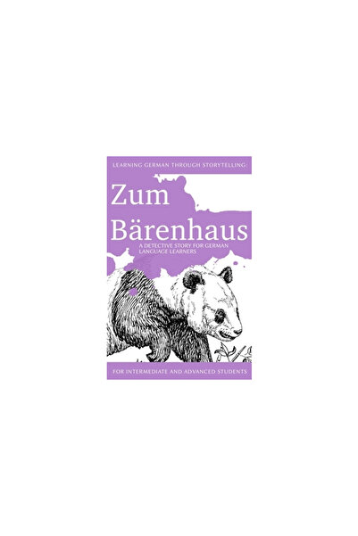 GENERAL BOOKS Learning German Through Storytelling: Zum Barenhaus - A Detective Story for German Language Learners