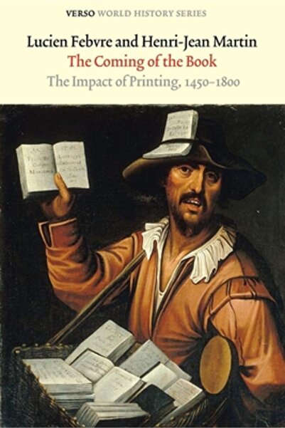 Verso The Coming of the Book: The Impact of Printing, 1450-1800