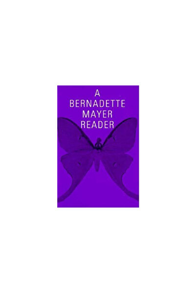 New Directions A Bernadette Mayer Reader