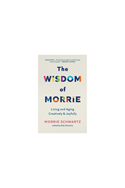Blackstone Pub The Wisdom of Morrie: Living and Aging Creatively and Joyfully