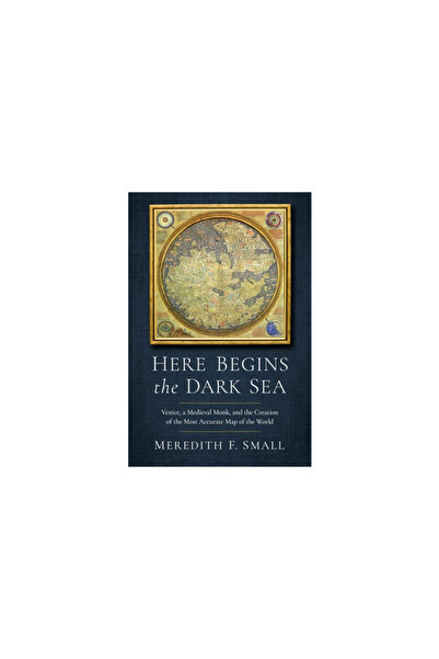 Pegasus Books Here Begins the Dark Sea: Venice, a Medieval Monk, and the Crea...