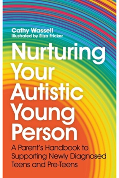 Jessica Kingsley Publ Inc Nurturing Your Autistic Young Person: A Parent's Ha...