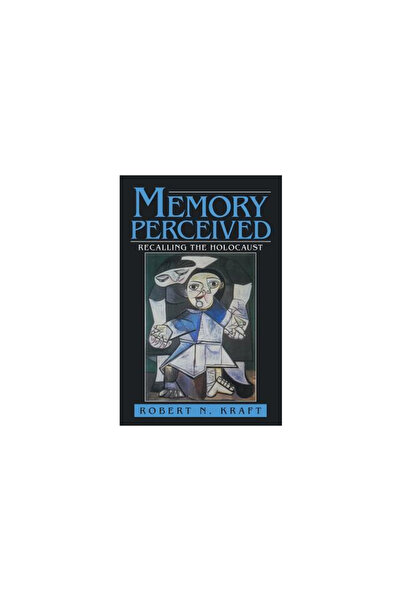 Iuniverse Inc Memoria percepută: Rememorarea Holocaustului