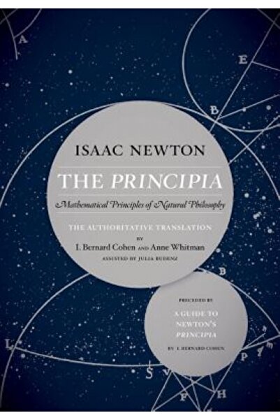 Univ Of California Pr The Principia: The Authoritative Translation and Guide: Mathematical Principles of Philosoph