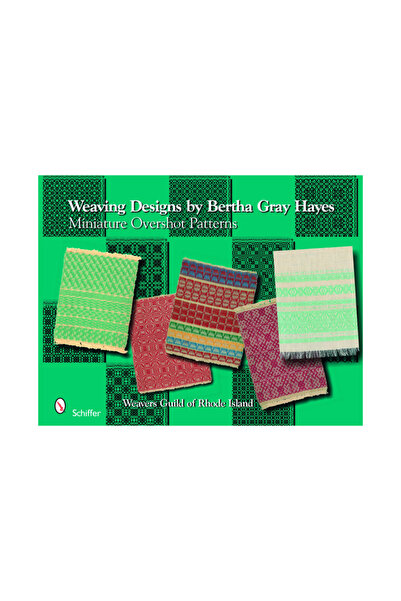 Schiffer Pub Weaving Designs by Bertha Gray Hayes: Miniature Overshot Patterns