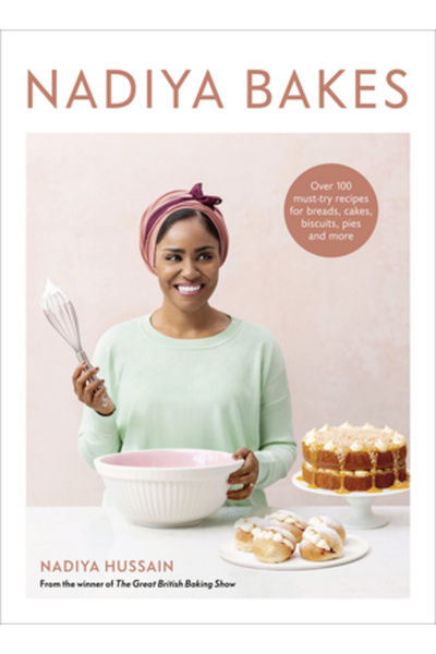 Potter Clarkson N Nadiya Bakes: Over 100 Must-Try Recipes for Breads, Cakes, Biscuits, Pies, and More