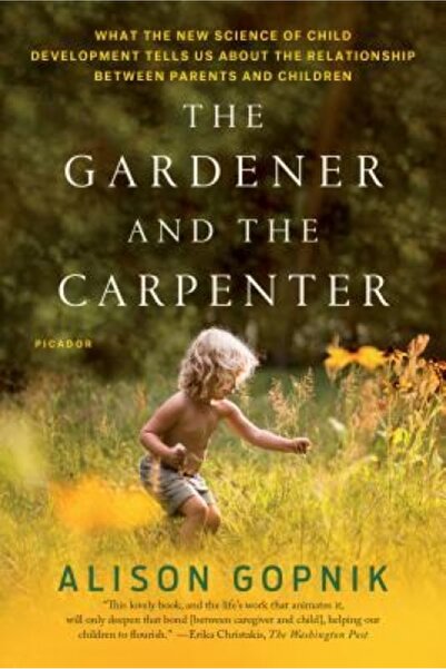 African Books Collective The Gardener and the Carpenter: What the New Science of Child Development Tells Us about the Relatio