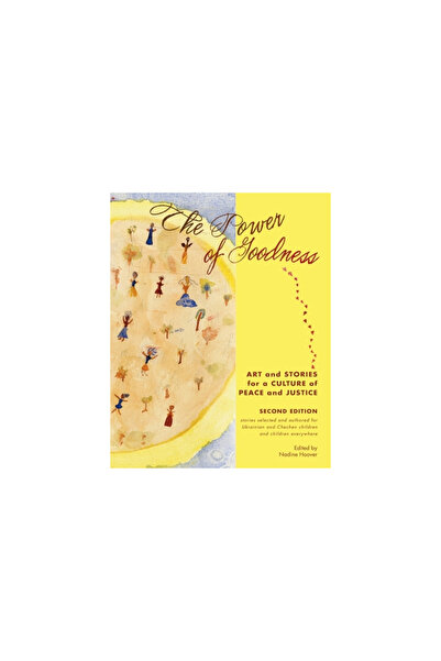 Conscience Studio The Power of Goodness: Art and Stories for a Culture of Pea...