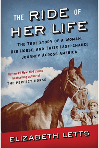 Ballantine Books The Ride of Her Life: The True Story of a Woman, Her Horse, ...