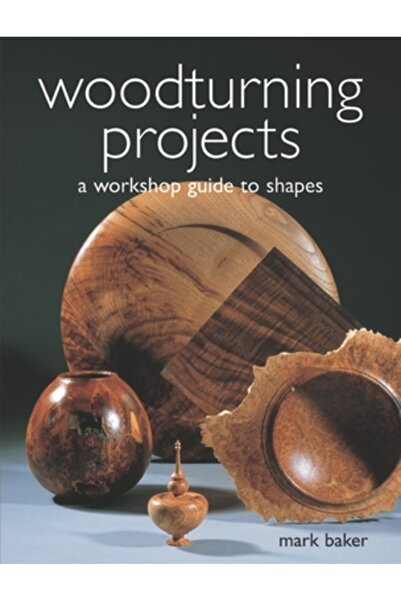 Guild of Master Craftsman Publications Woodturning Projects: A Workshop Guide...