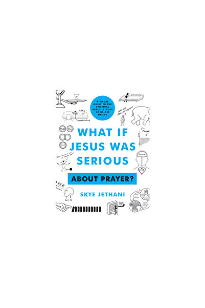 Moody Publ What If Jesus Was Serious ... about Prayer?: A Visual Guide to the...