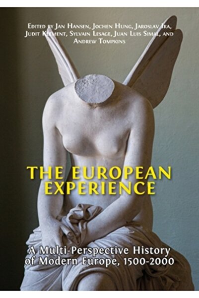 Open Book Publ S The European Experience: A Multi-Perspective History of Modern Europe, 1500-2000