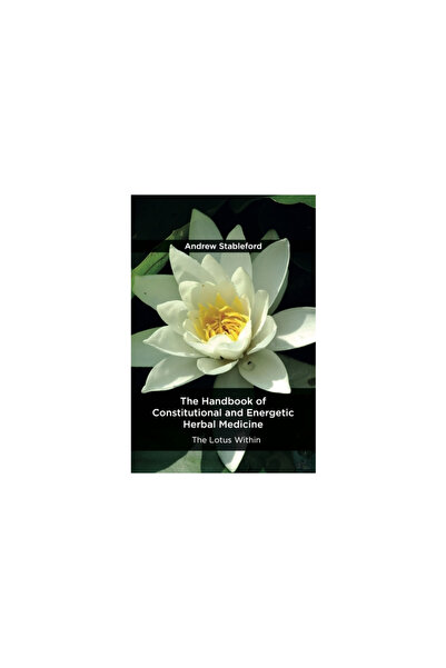 Aeon Books Ltd The Handbook of Constitutional and Energetic Herbal Medicine: ...
