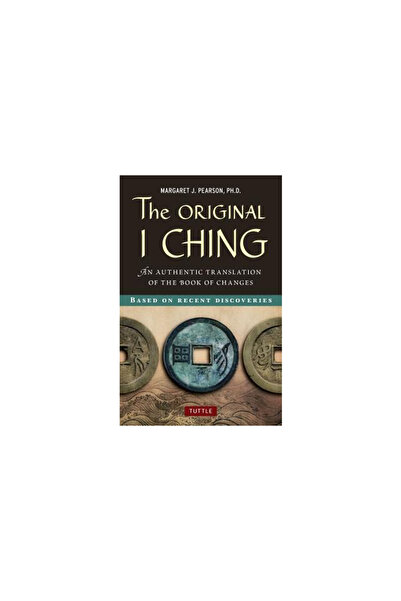 Tuttle Pub I Ching-ul original: o traducere autentică a Cărții Schimbărilor