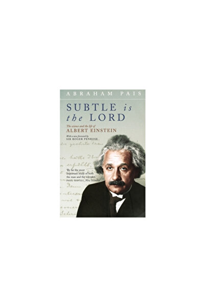 OXFORD UNIVERSITY PRESS Subtle Is the Lord: The Science and the Life of Albert Einstein