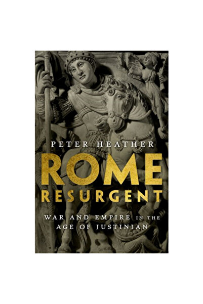 Oxford Univ Pr Rome Resurgent: War and Empire in the Age of Justinian