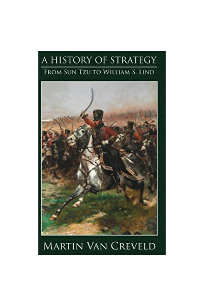 Museum Of Contemporary Art Kia A History of Strategy: From Sun Tzu to William...