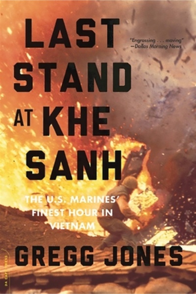 Da Capo Pr Last Stand at Khe Sanh: The U.S. Marines' Finest Hour in Vietnam