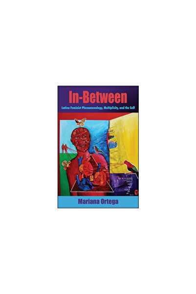 State Univ Of Ny Pr In-Between: Latina Feminist Phenomenology, Multiplicity, ...