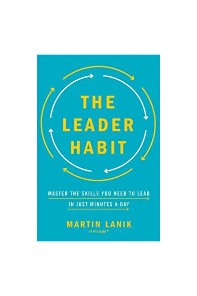 Amacom Books The Leader Habit: Master the Skills You Need to Lead--In Just Mi...