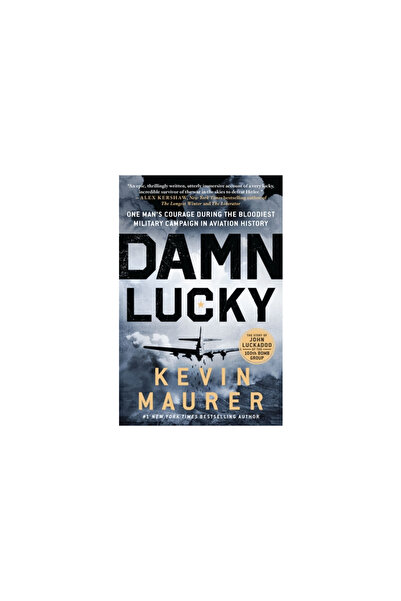 Griffin Damn Lucky: One Man's Courage During the Bloodiest Military Campaign ...