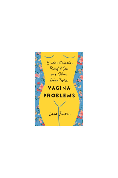 Griffin Vagina Problems: Endometriosis, Painful Sex, and Other Taboo Topics