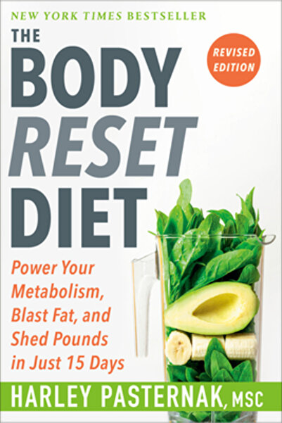 Rodale Pr The Body Reset Diet, Revised Edition: Power Your Metabolism, Blast Fat, and Shed Pounds in Just 15 D