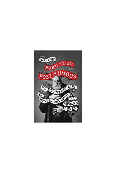 Little Brown Născut postum: Viața excentrică și geniul misterios al lui Edwar...