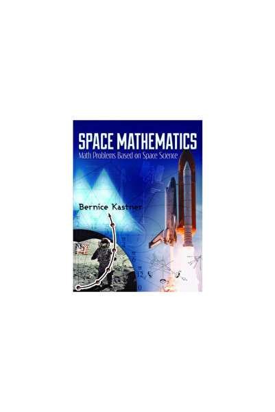 Dover Pubn Inc Space Mathematics: Math Problems Based on Space Science