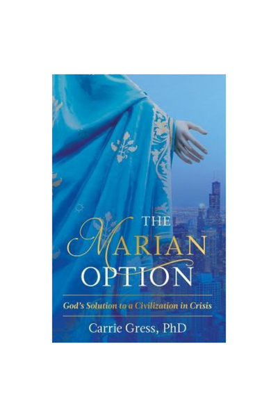 Tan Books & Publ Inc Opțiunea mariană: soluția lui Dumnezeu pentru o civiliza...