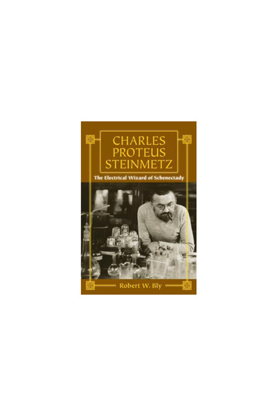 Quill Driver Books Charles Proteus Steinmetz: Vrăjitorul electrician din Sche...