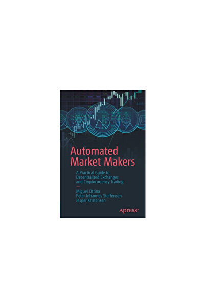 Apress Creatori de piață automatizați: Un ghid practic pentru burse descentra...