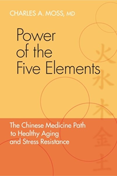 North Atlantic Books Power of the Five Elements: The Chinese Medicine Path to...