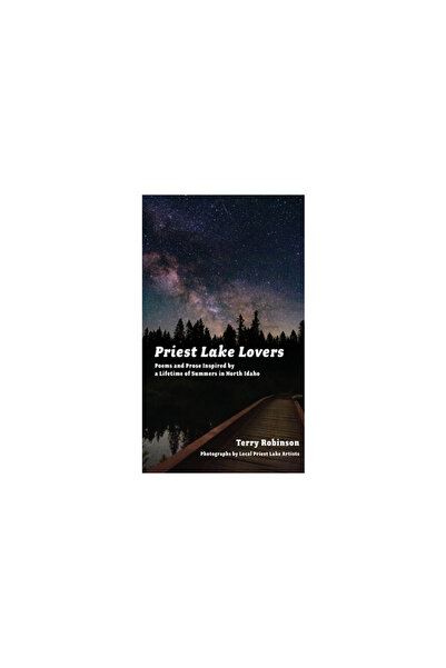 Bitterroot Mountain Pub Llc Îndrăgostiții de la Priest Lake: Poezii și proză ...