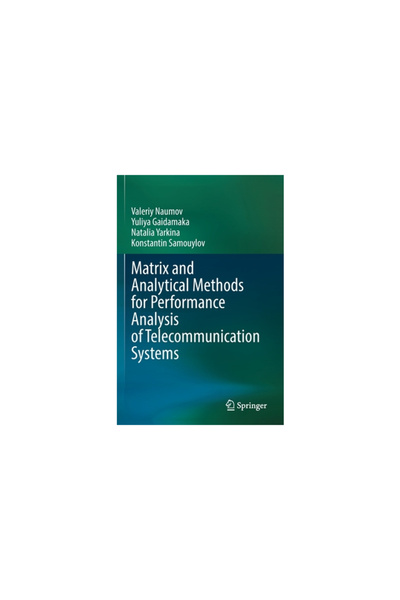 Springer Nature Matrix and Analytical Methods for Performance Analysis of Telecommunication Systems