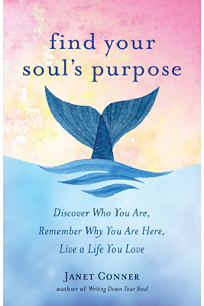 Kessinger Pub Llc Find Your Soul's Purpose: Discover Who You Are, Remember Wh...