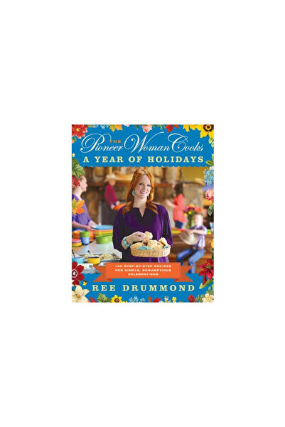 William Morrow & Co The Pioneer Woman Cooks: A Year of Holidays: 140 Step-By-Step Recipes for Simple, Scrumptious Celebr