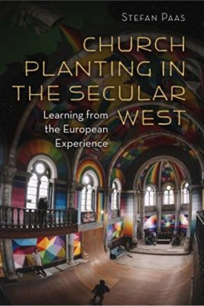 GENERAL BOOKS Church Planting in the Secular West: Learning from the European...