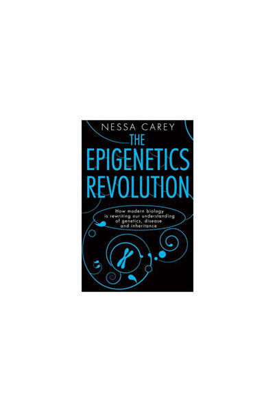 Columbia Univ Pr The Epigenetics Revolution: How Modern Biology Is Rewriting ...