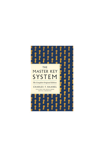 St Martins Pr The Master Key System: The Complete Original Edition: Also Includes the Bonus Book Mental Chemistry