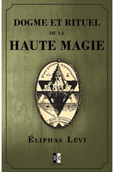 Unicursal Dogme et Rituel de la Haute Magie: (opera compl
