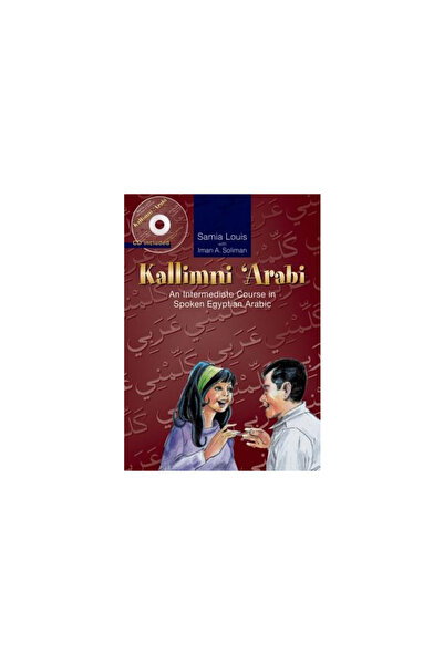 American University In Cairo Press Kallimni 'Arabi: Curs intermediar de arabă...
