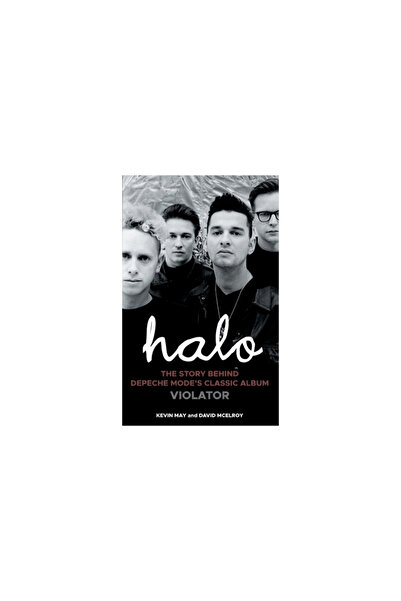 Grosvenor House Pub Ltd Halo: The Story Behind Depeche Mode's Classic Album Violator