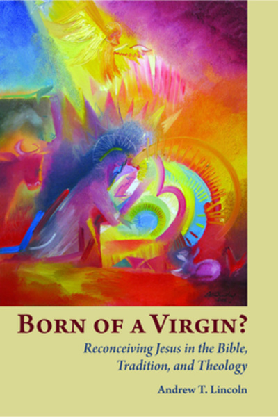 William B Eerdman Co Born of a Virgin?: Reconceiving Jesus in the Bible, Tradition, and Theology