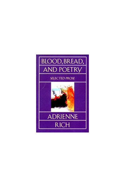 W W Norton & Co Inc Blood, Bread, and Poetry: Selected Prose 1979-1985
